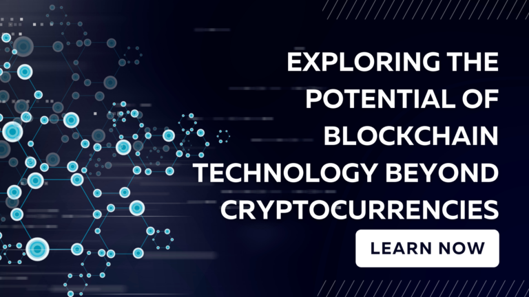 Exploring the Potential of Blockchain Technology Beyond Cryptocurrencies