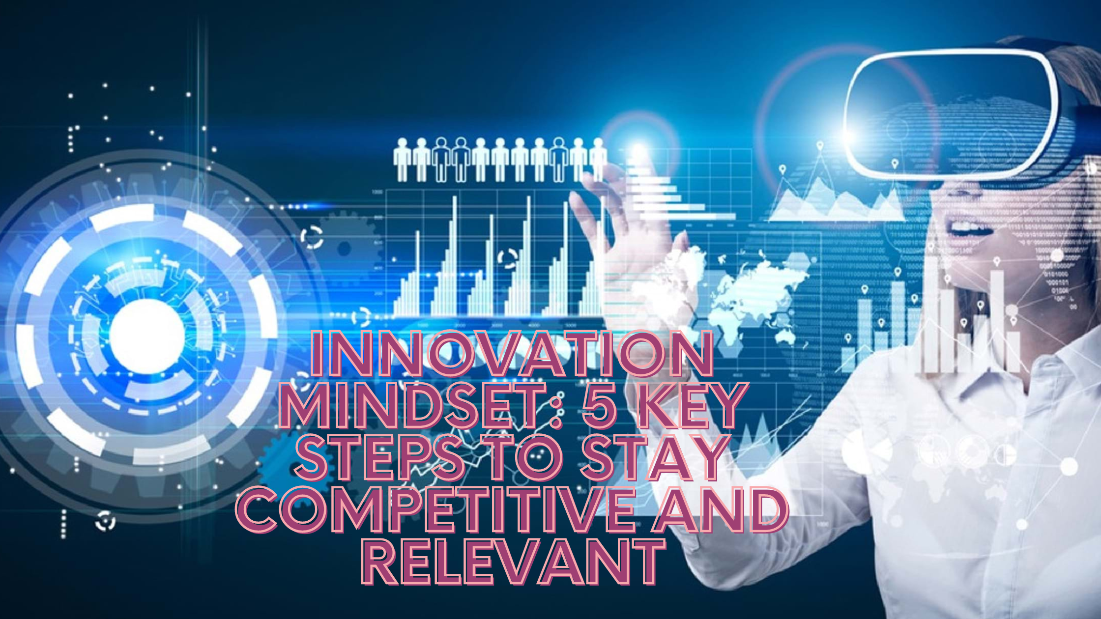 Innovation-Mindset-5-Key-Steps-to-Stay-Competitive-and-Relevant