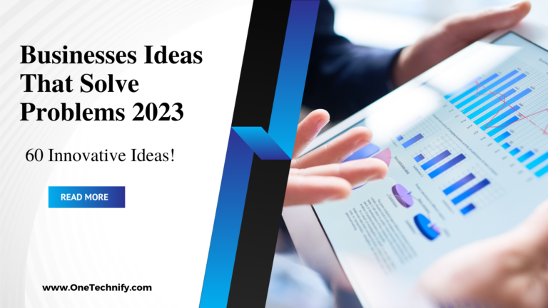 Businesses Ideas That Solve Problems 2023: 60 Innovative Ideas