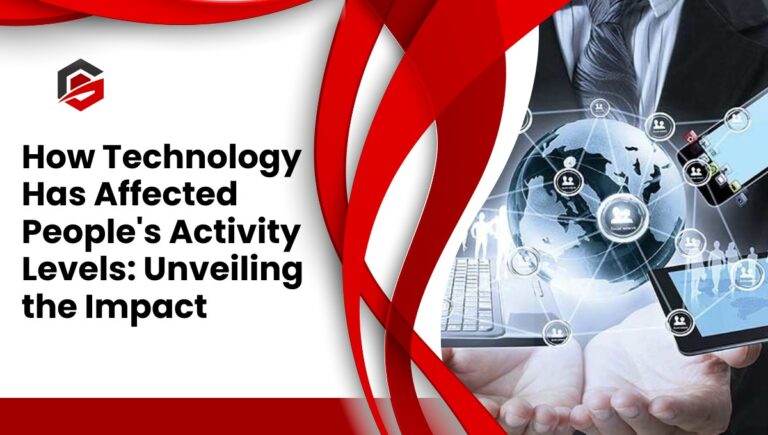 How Technology Has Affected People's Activity Levels: Unveiling the Impact