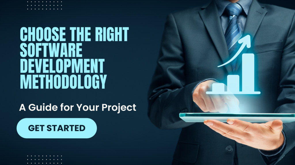 Choose the Right Software Development Methodology