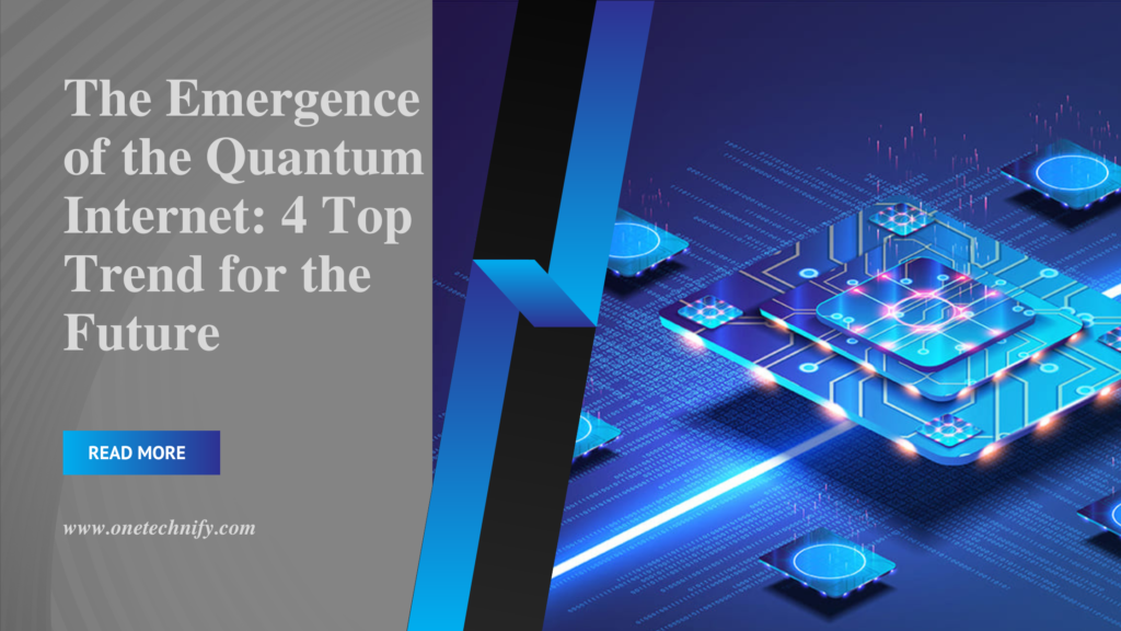 The Emergence of the Quantum Internet: Top 4 Trends in 2024