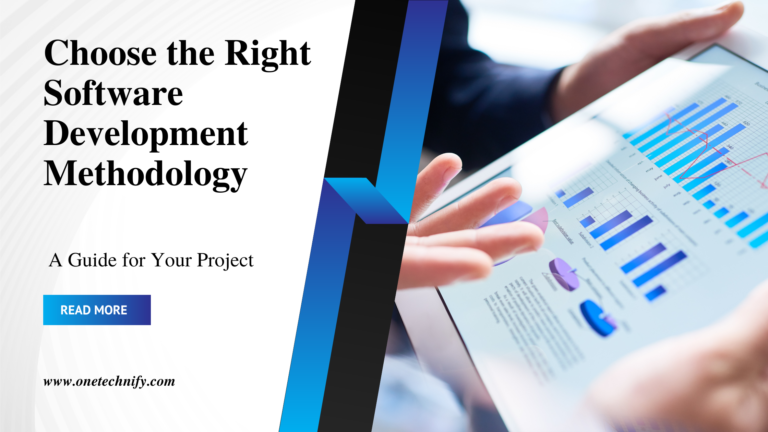 Choose the Right Software Development Methodology: A Guide for Your Project