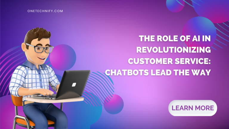 The Role of AI in Revolutionizing Customer Service: Chatbots Lead the Way