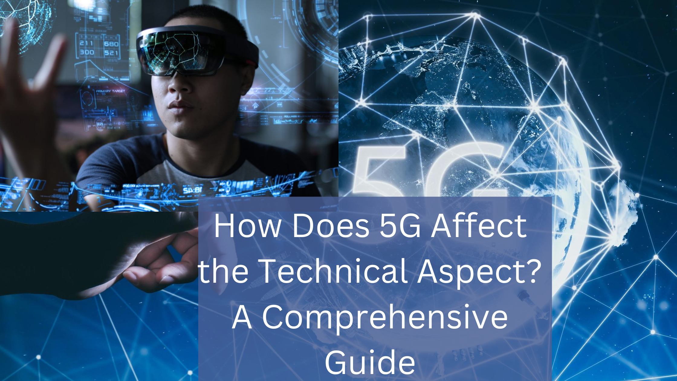 How Does 5G Affect the Technical Aspect? A Comprehensive Guide