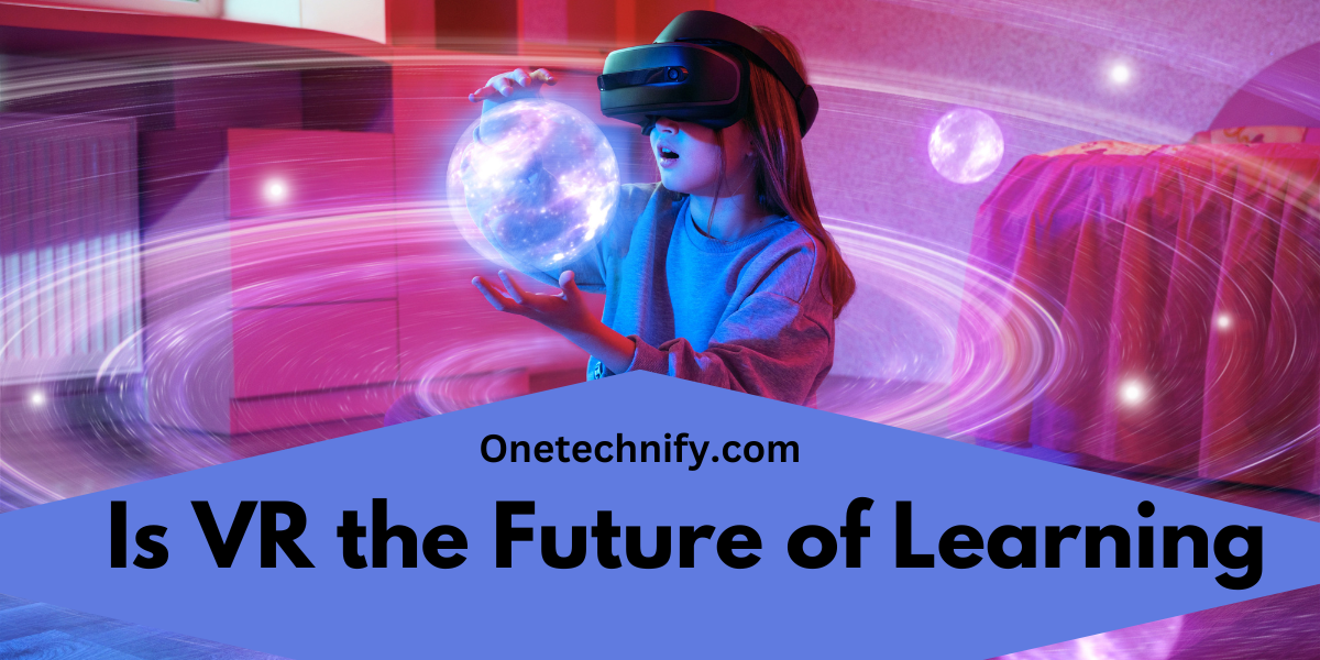 Is VR the Future of Learning