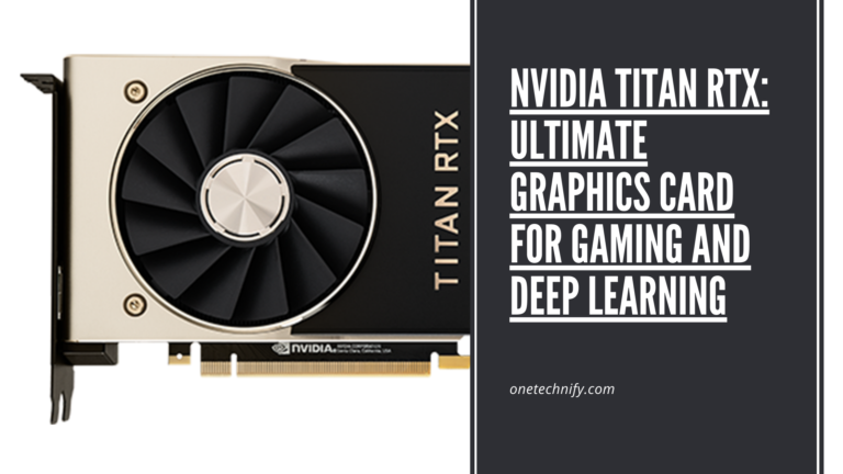 NVIDIA Titan RTX Ultimate Graphics Card for Gaming and Deep Learning