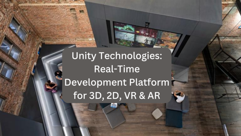 Unity Technologies: Real-Time Development Platform for 3D, 2D, VR & AR