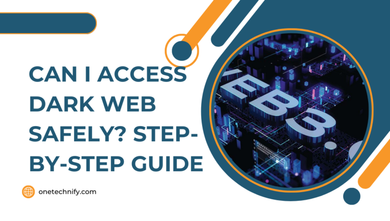 Can I Access Dark Web Safely? Step-by-Step Guide