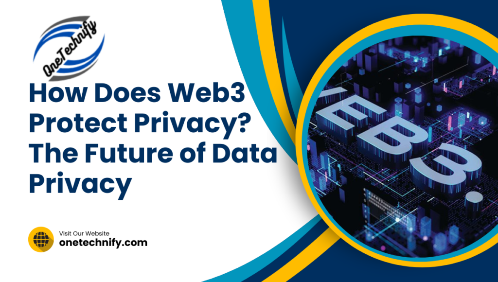 How Does Web3 Protect Privacy? The Future of Data Privacy
