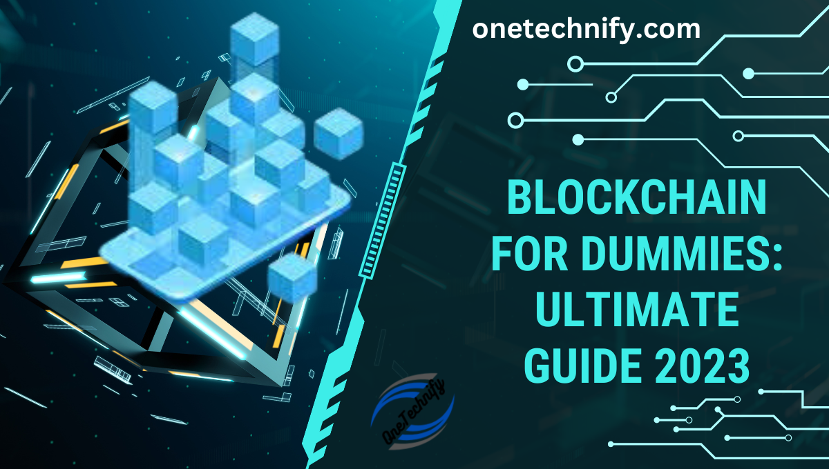 Blockchain for Dummies: Ultimate Guide 2023