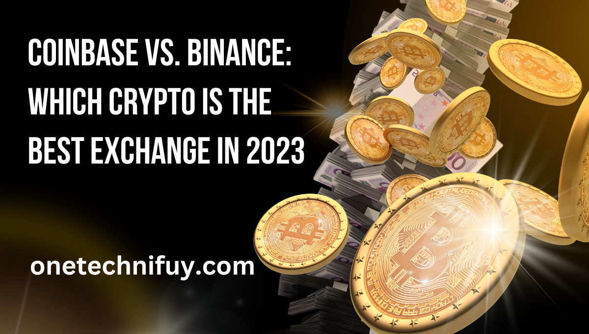 Coinbase vs. Binance: Which Crypto is the Best Exchange in 2023