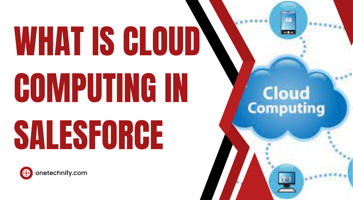 What is Cloud Computing in Salesforce