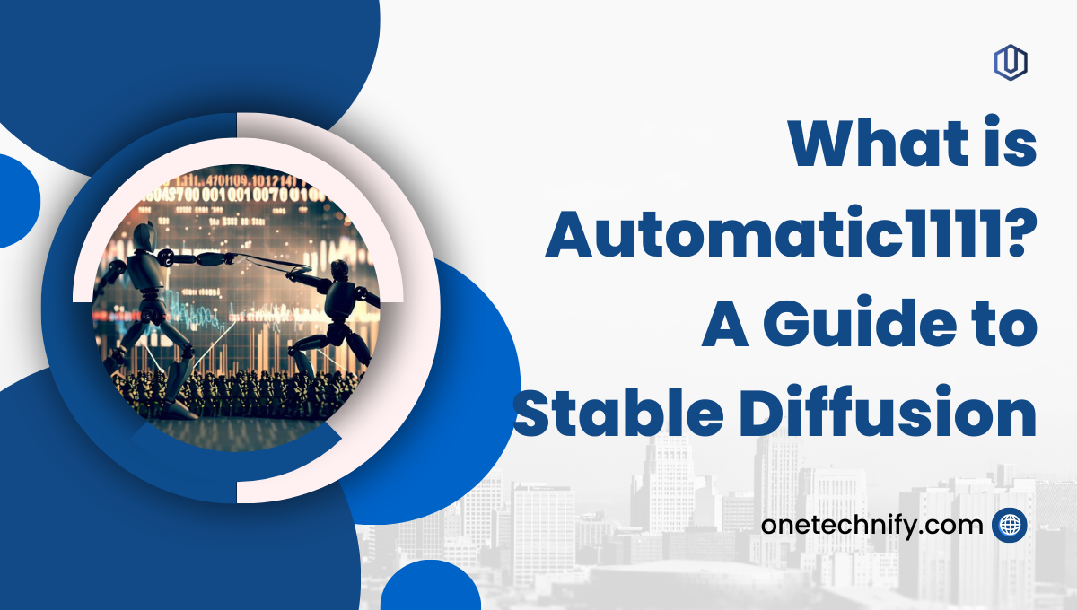 What is Automatic1111? A Guide to Stable Diffusion