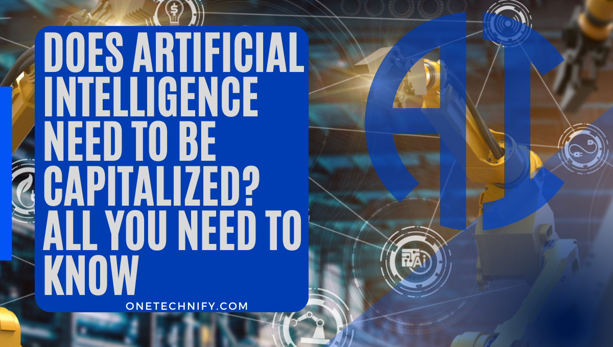 Does Artificial Intelligence Need to be Capitalized? All You Need to Know