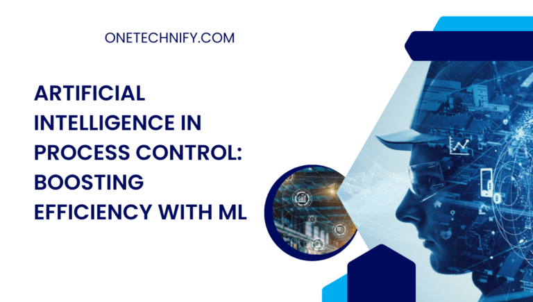 Artificial Intelligence in Process Control: Boosting Efficiency with ML