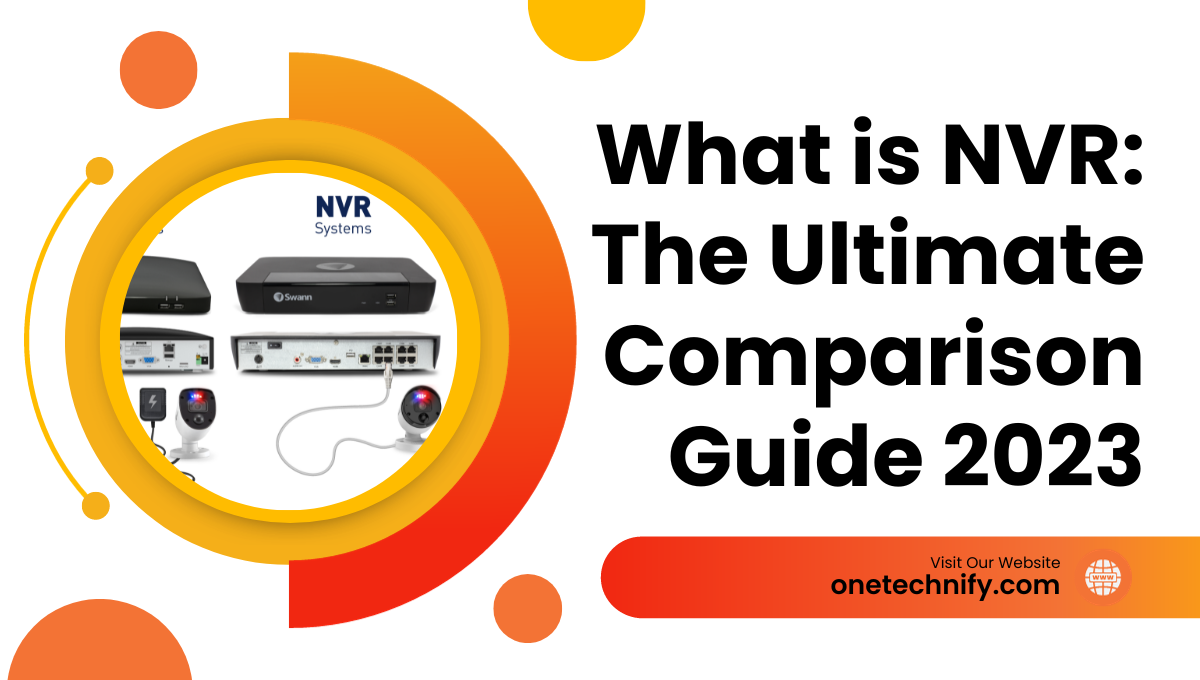 What is NVR: The Ultimate Comparison Guide 2023