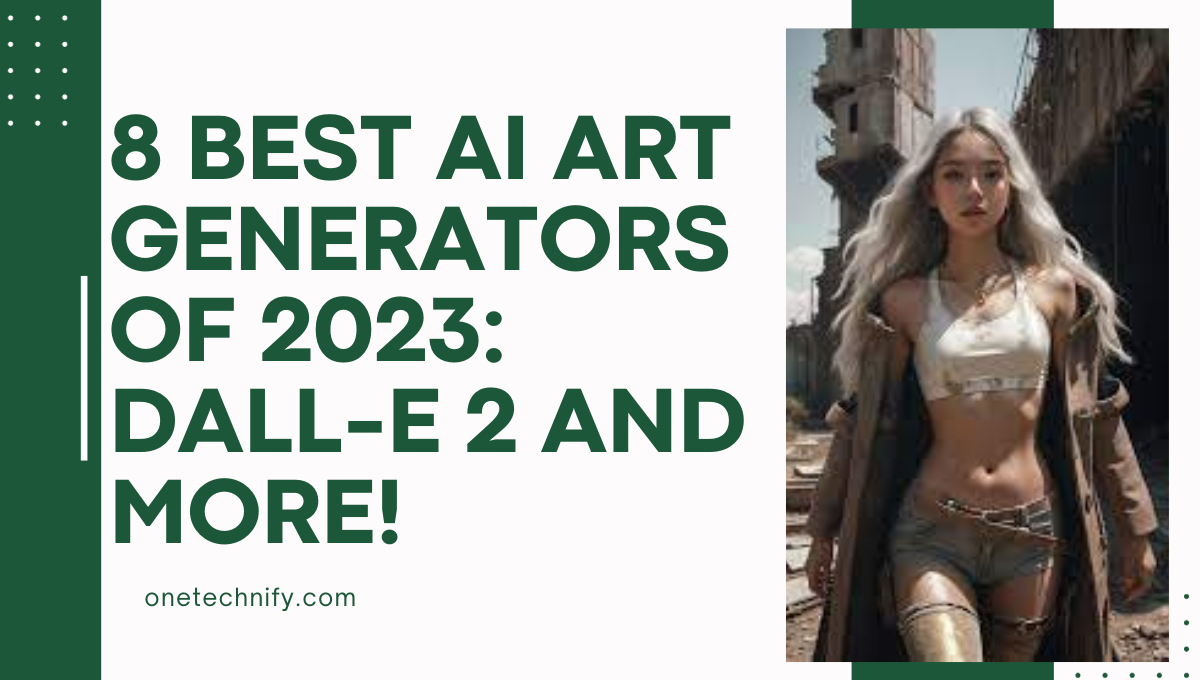 8 Best AI Art Generators of 2023: DALL-E 2 and More!