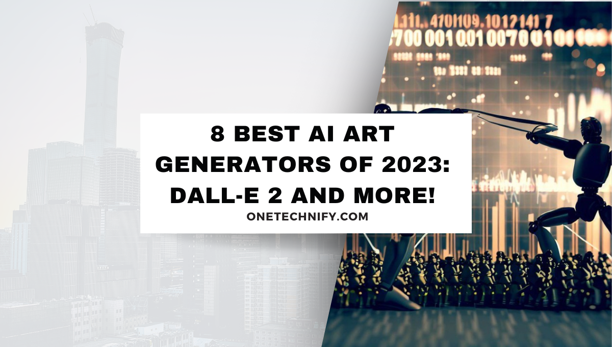 8 Best AI Art Generators of 2023: DALL-E 2 and More!