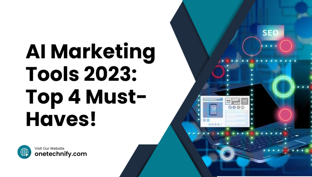 AI Marketing Tools 2023: Top 4 Must-Haves!