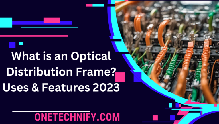 What is an Optical Distribution Frame? Uses & Features 2023