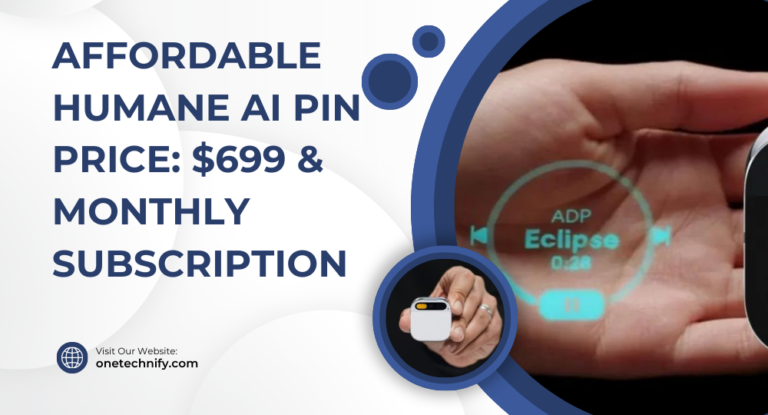 Affordable Humane AI Pin Price: $699 & Monthly Subscription