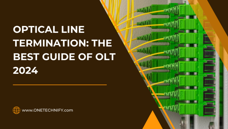 Optical Line Termination: The Best Guide of OLT 2024