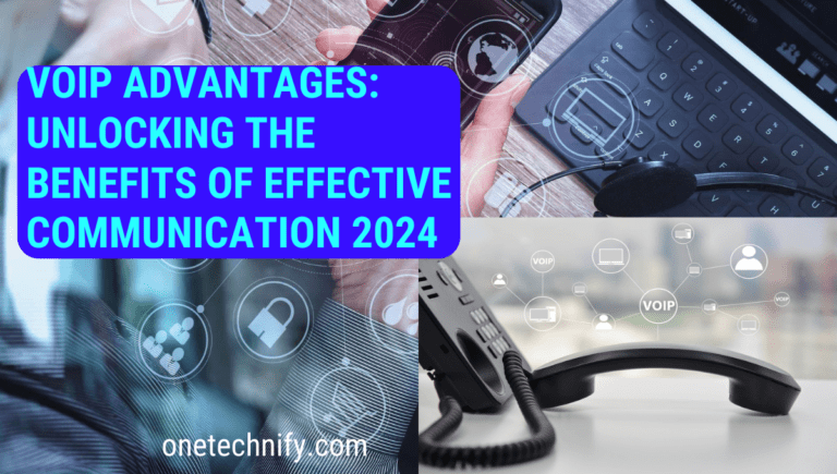 VoIP Advantages: Unlocking the Benefits of Effective Communication 2024