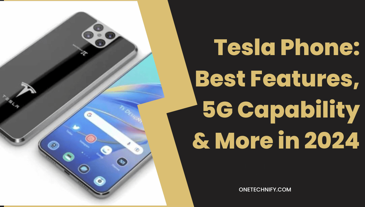 Tesla Phone: Best Features, 5G Capability & More in 2024