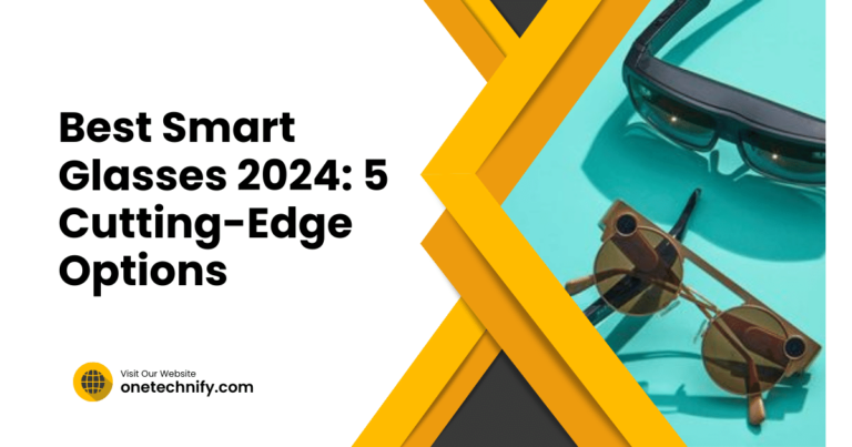 Best Smart Glasses 2024: 5 Cutting-Edge Options