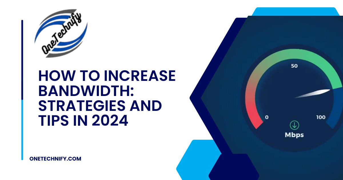 How to Increase Bandwidth: Strategies and Tips in 2024