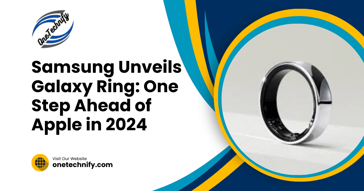 Samsung Unveils Galaxy Ring: One Step Ahead of Apple in 2024
